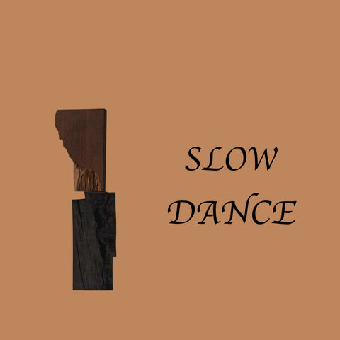 SLOW DANCE